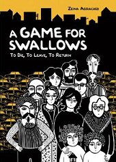 cover: A Game for Swallows: To Die, to Leave, to Return by Zeina Abirached