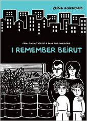 cover: I Remember Beirut by Zeina Abirached