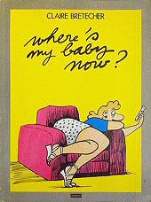 cover: Where's My Baby Now? by Claire Bretecher