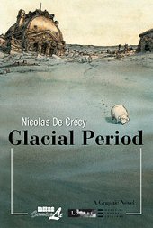 cover: Glacial Period by Nicolas De Crcy