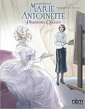 cover: Marie Antoinette, Phantom Queen by Rodolphe and Annie Goetzinger