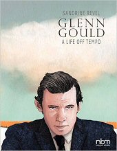 cover: Glenn Gould: A Life Off Tempo by Sandrine Revel