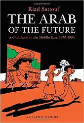 cover: The Arab of the Future: A Childhood in the Middle East, 1978-1984