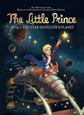 cover: The Little Prince - The Star Snatcher’s Planet