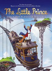 cover: The Little Prince - The Planet of Trainiacs